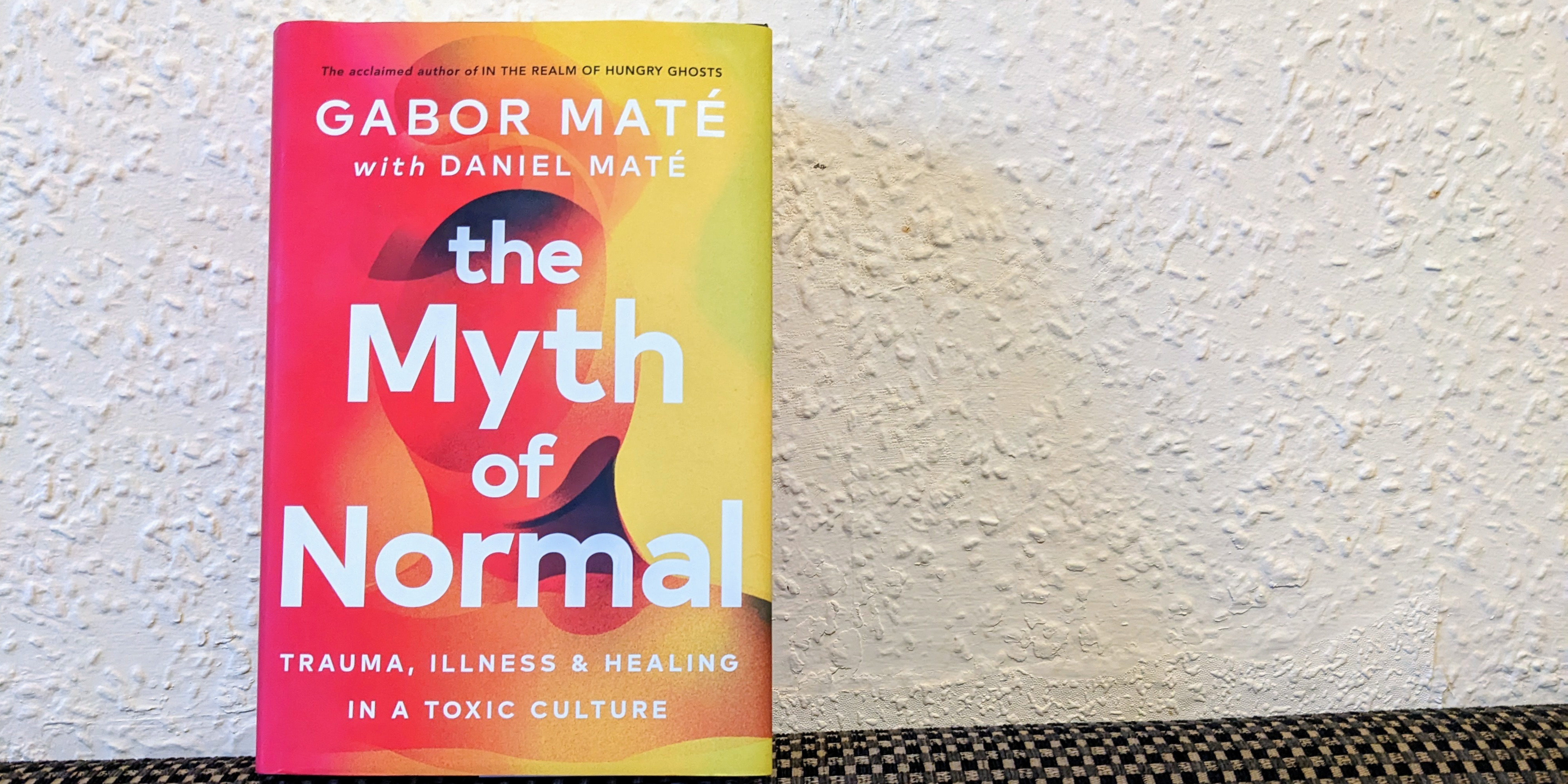 The Myth of Normal by Gabor Mate - Review